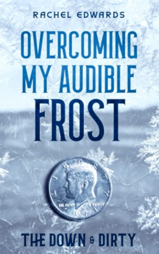 Overcoming My Audible Frost The Down & Dirty
