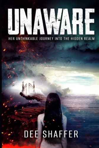 Unaware: Her Unthinkable Journey into the Hidden Realm