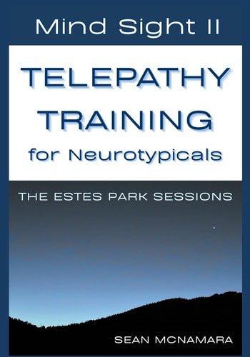 Mind Sight II TELEPATHY TRAINING for Neurotypicals - The Estes Park Sessions