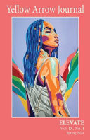 Yellow Arrow Journal, ELEVATE Vol. IX, No. 1, Spring 2024