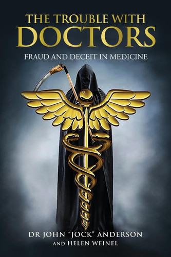 The Trouble with Doctors Fraud and Deceit in Medicine: Fraud and Deceit in Medicine