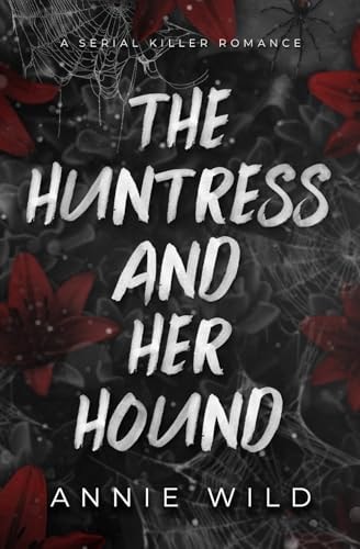 The Huntress and Her Hound: A Serial Killer Romance