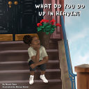 What Do You Do Up in Heaven?