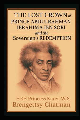 Prince Abdulrahman Ibrahima ibn Sori , The Lost Crown and The Soverign's Redemption
