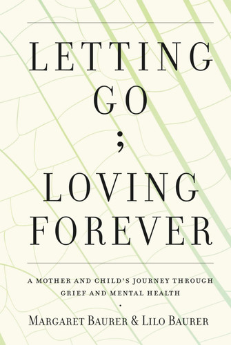 Letting Go ; Loving Forever - A Mother and Child's Journey Through Grief and Mental Health