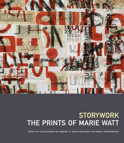 Storywork The Prints of Marie Watt : from the Collections of Jordan D. Schnitzer and His Family Foundation