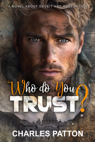 Who Do You Trust?: A Novel about Deceit and Redemption