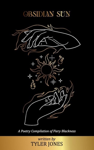 Obsidian Sun - A Poetry Compilation of Fiery Blackness