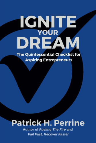 Ignite Your Dream: The Quintessential Checklist for Aspiring Entrepreneurs