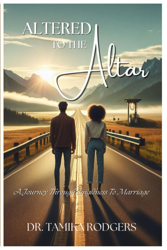 Altered to the Altar: A Journey Through Singleness to Marriage