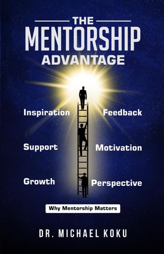The Mentorship Advantage: Why Mentorship Matters