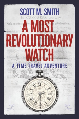 A Most Revolutionary Watch - A Time Travel Adventure