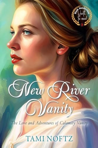 New River Vanity The Love and Adventures of Calamity Vanity