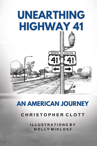 Unearthing Highway 41 An American Journey