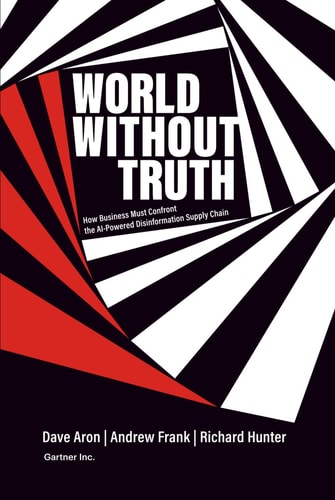 World Without Truth: How Business Must Confront the AI-Powered Disinformation Supply Chain