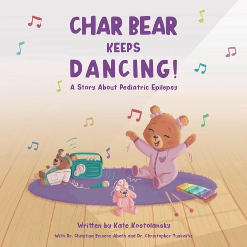 Char Bear Keeps Dancing A Story about Pediatric Epilepsy