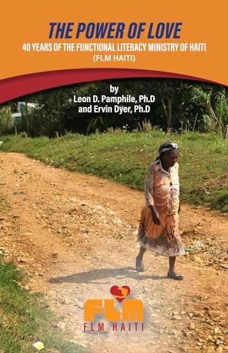 The Power of Love 40 Years of the Functional Literacy Ministry of Haiti