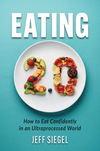 Eating 2.0 - How to Eat Confidently in an Ultraprocessed World