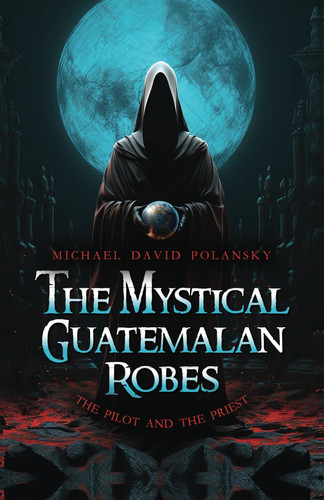 The Mystical Guatemalan Robes The Pilot and the Priest