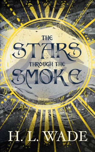 The Stars Through the Smoke (The Lost Earth Trilogy)