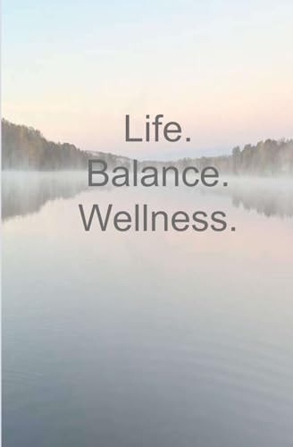 Life. Balance. Wellness: Journal