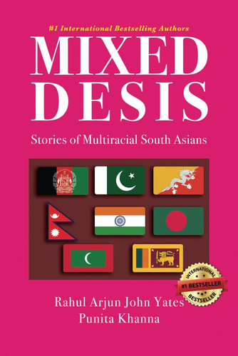 Mixed Desis Stories of Multiracial South Asians