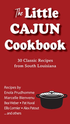 The Little Cajun Cookbook 30 Classic Recipes from South Louisiana