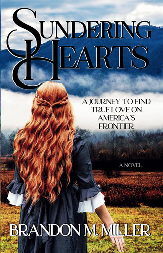 Sundering Hearts A Journey to Find True Love on America's Frontier