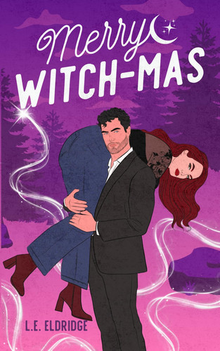 Merry Witchmas: A Fake Dating Holiday Romance