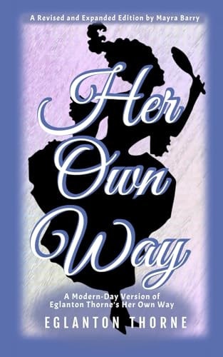 Her Own Way: A Revised and Expanded Edition (Modern Day Version) Perfect for Teens and Up: A Novel