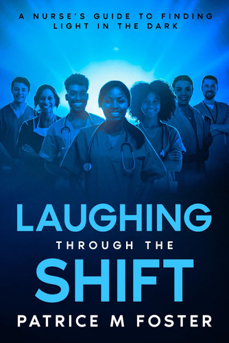 Laughing Through The Shift: A Nurse’s Guide To Finding Light In The Dark