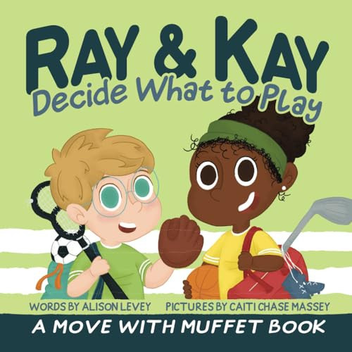 Ray & Kay Decide What to Play A Move with Muffet Book