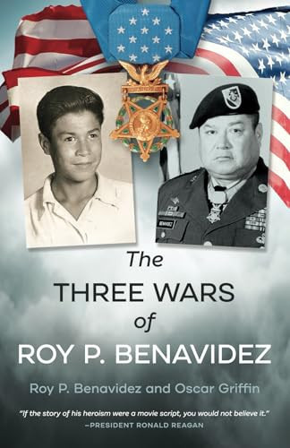 The Three Wars of Roy P. Benavidez