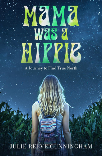 Mama Was a Hippie - A Journey to Find True North