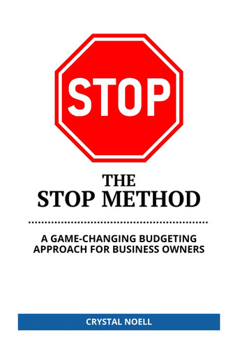 The STOP Method: A Game-Changing Budgeting Approach For Business Owners