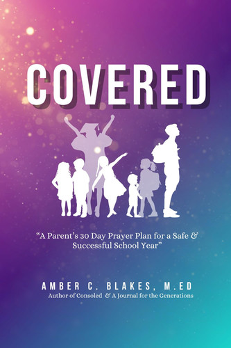 Covered - A Parent's 30 Day Prayer Plan for a Safe & Successful School Year