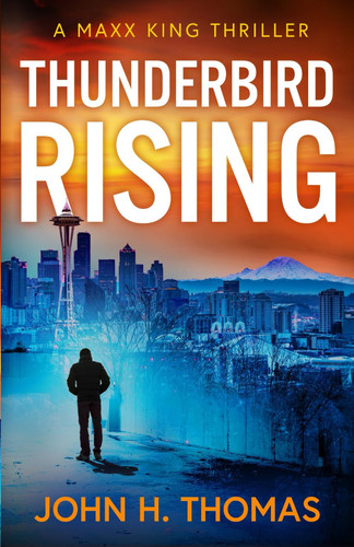 Thunderbird Rising - A Maxx King Thriller