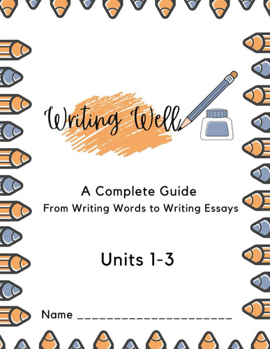 Writing Well: Units 1-3