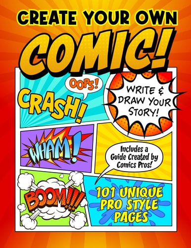 Create Your Own Comic! Write and Draw Your Own Epic Adventures with This Book of Page Templates. Includes a How-To Guide