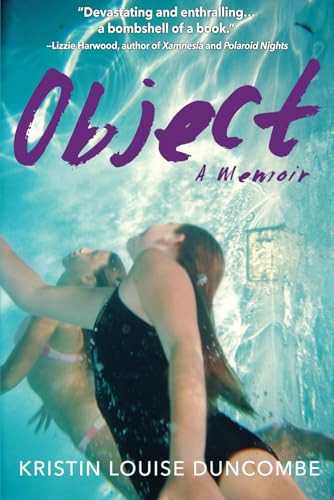 Object A Memoir of Childhood Abuse and a Shocking Cover-Up at the Highest Ranks of Government