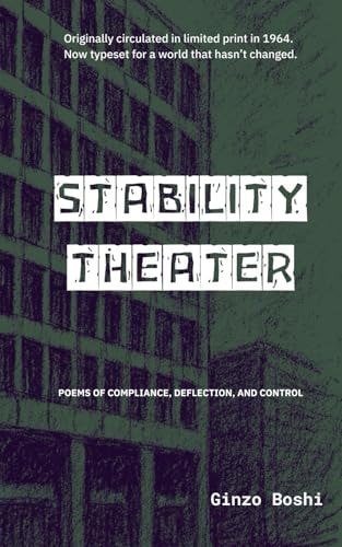 Stability Theater Poems of Compliance, Deflection, and Control