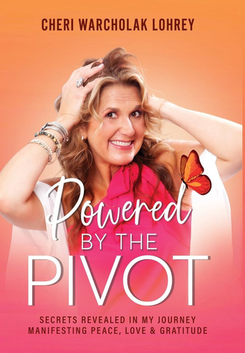 Powered by the Pivot Secrets Revealed in My Journey Manifesting Peace, Love, and Gratitude