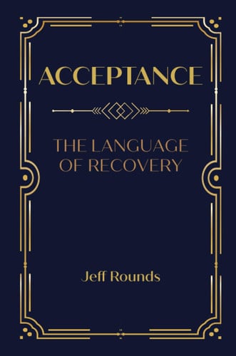 Acceptance The Language of Recovery