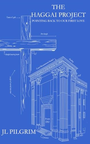 THE HAGGAI PROJECT: Pointing Back to Our First Love