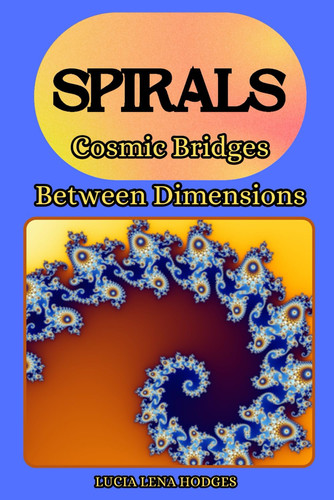 Spirals - Cosmic Bridges Between Dimensions