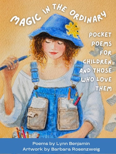 Magic in the Ordinary: Pocket Poems for Children and Those Who Love Them