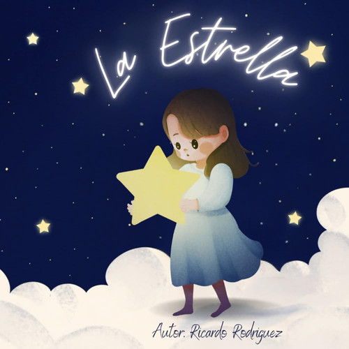 La Estrella - Inspirador libro infantil para aprender sobre la formación de las estrellas y la importancia de cultivar tus sueños
