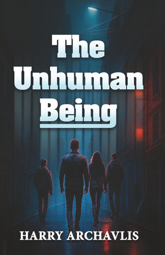 The Unhuman Being
