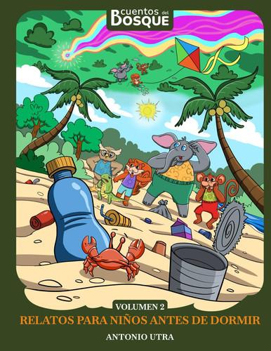 Cuentos del Bosque Volumen 2: Relatos divertidos y educativos para niños (Cuentos del Bosque Edicion No2) (Spanish Edition)
