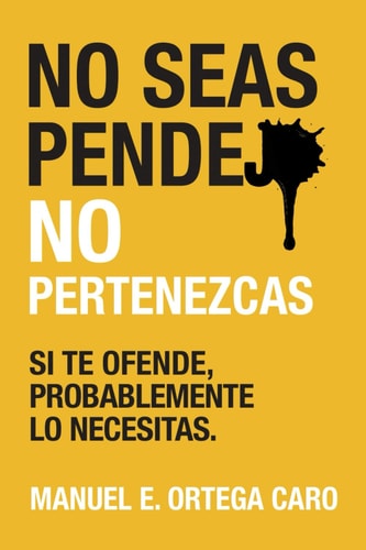 No Seas Pendejo No Pertenezcas